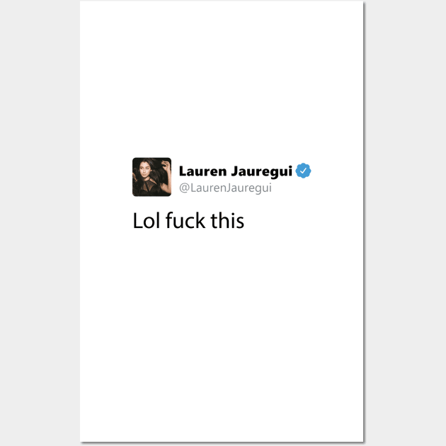 Lauren Jauregui Tweet Wall Art by jessycroft